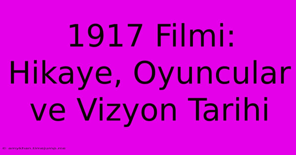 1917 Filmi: Hikaye, Oyuncular Ve Vizyon Tarihi