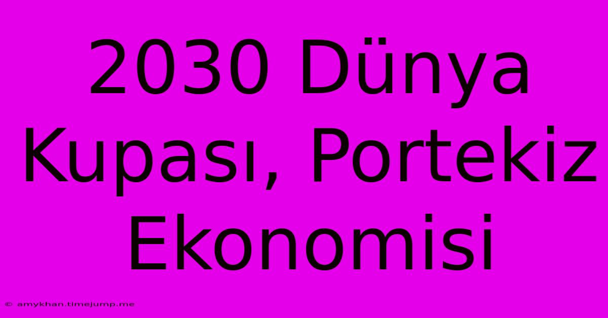 2030 Dünya Kupası, Portekiz Ekonomisi