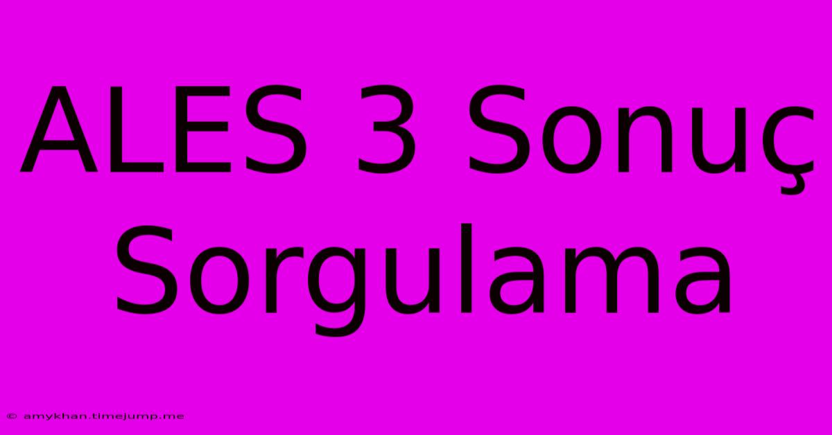 ALES 3 Sonuç Sorgulama