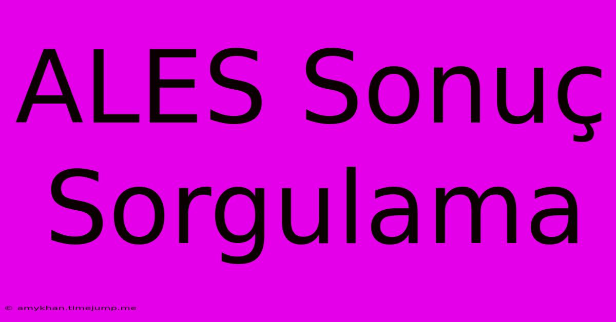 ALES Sonuç Sorgulama