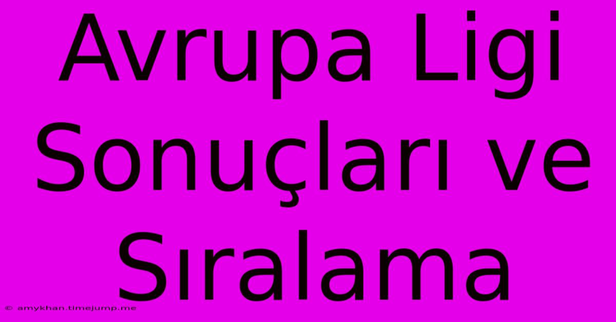 Avrupa Ligi Sonuçları Ve Sıralama