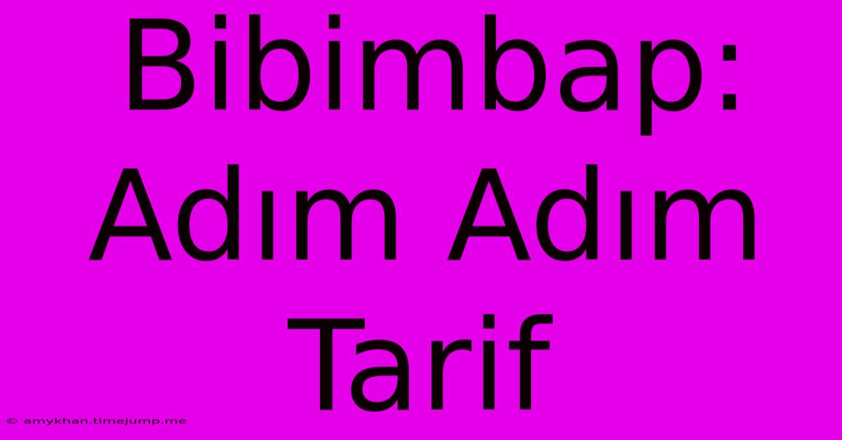 Bibimbap: Adım Adım Tarif Bibimbap: Adım Adım Tarif
