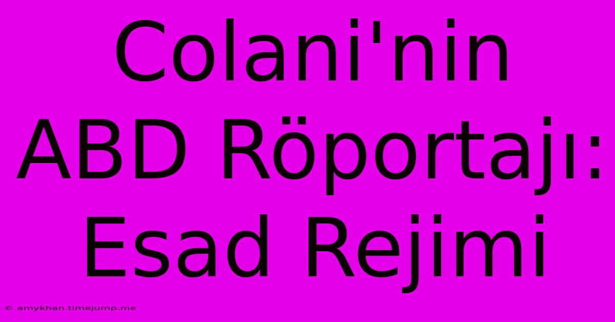 Colani'nin ABD Röportajı: Esad Rejimi