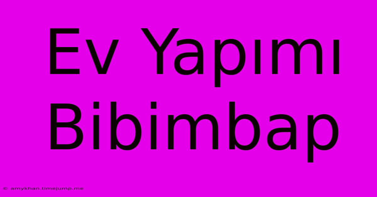 Ev Yapımı Bibimbap Ev Yapımı Bibimbap