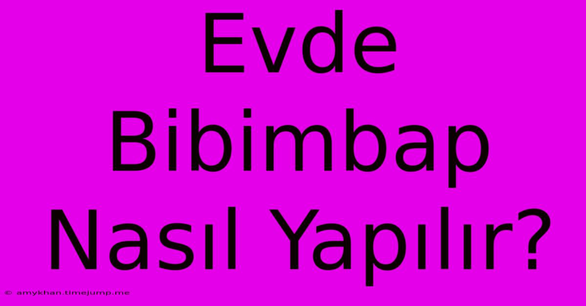 Evde Bibimbap Nasıl Yapılır? Evde Bibimbap Nasıl Yapılır?