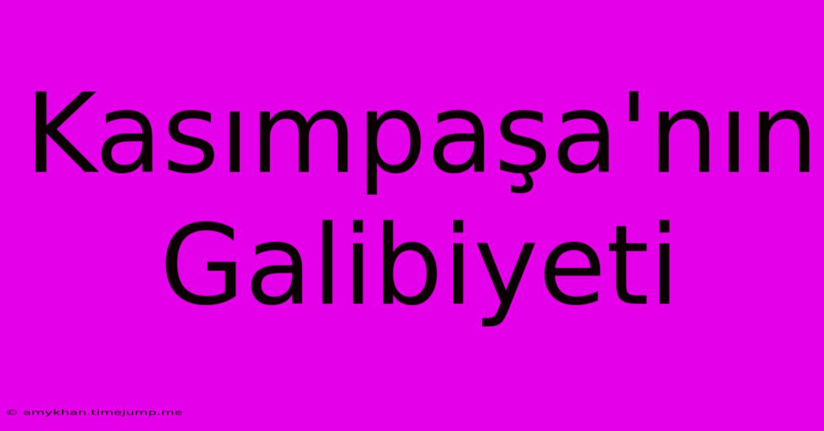 Kasımpaşa'nın Galibiyeti