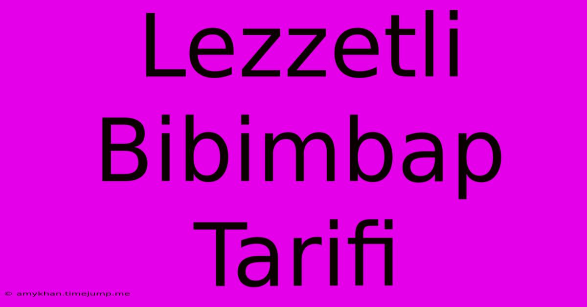 Lezzetli Bibimbap Tarifi Lezzetli Bibimbap Tarifi