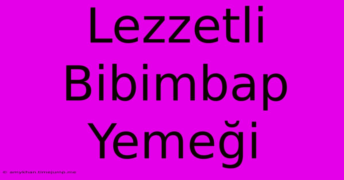 Lezzetli Bibimbap Yemeği Lezzetli Bibimbap Yemeği