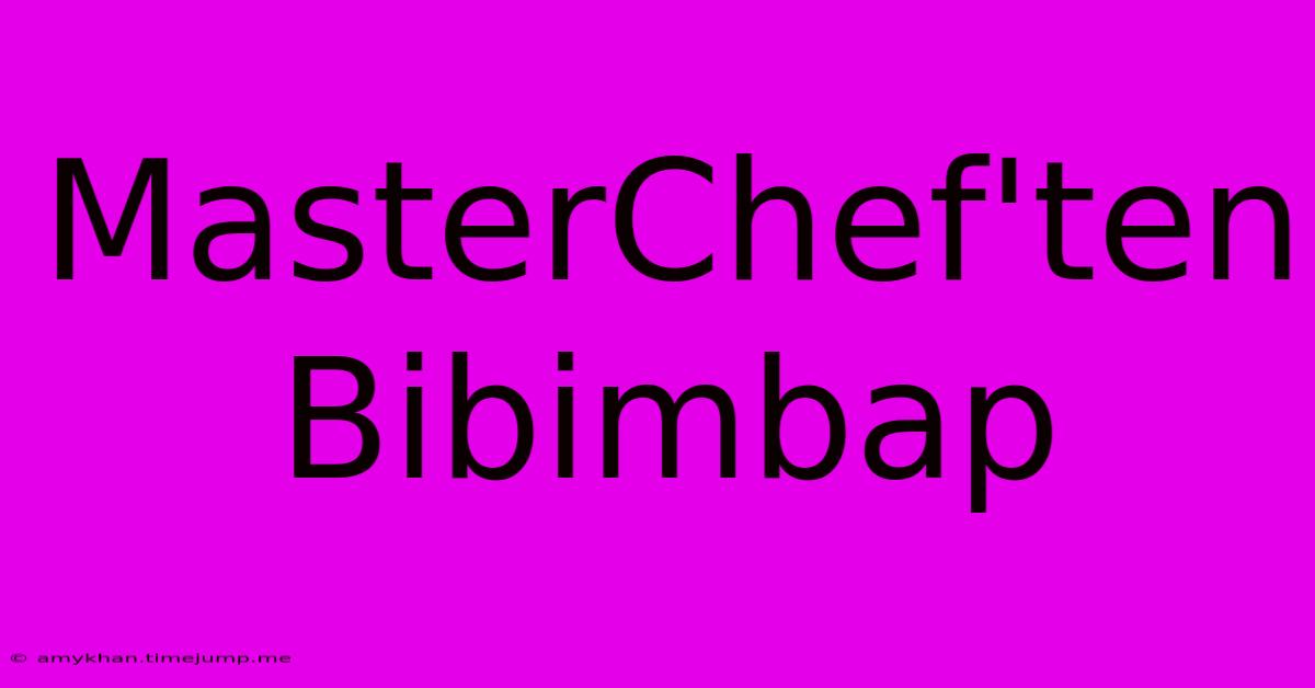 MasterChef'ten Bibimbap MasterChef'ten Bibimbap