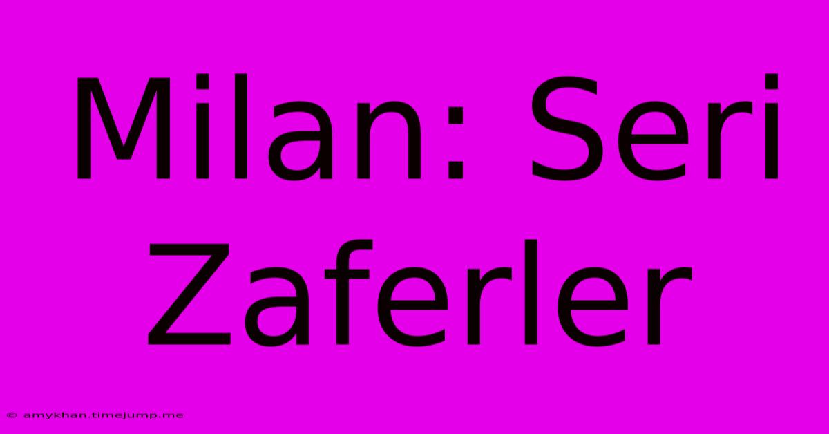 Milan: Seri Zaferler