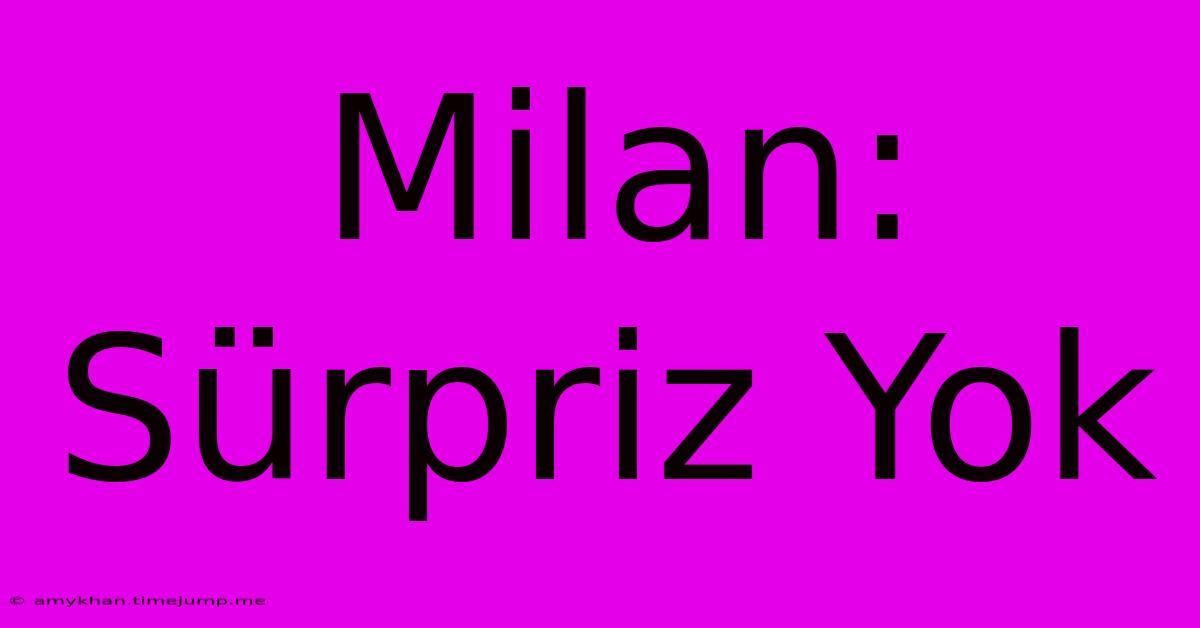 Milan: Sürpriz Yok