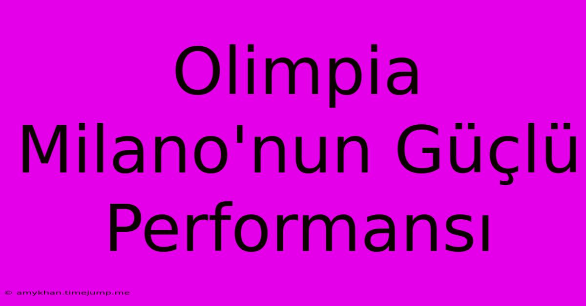 Olimpia Milano'nun Güçlü Performansı