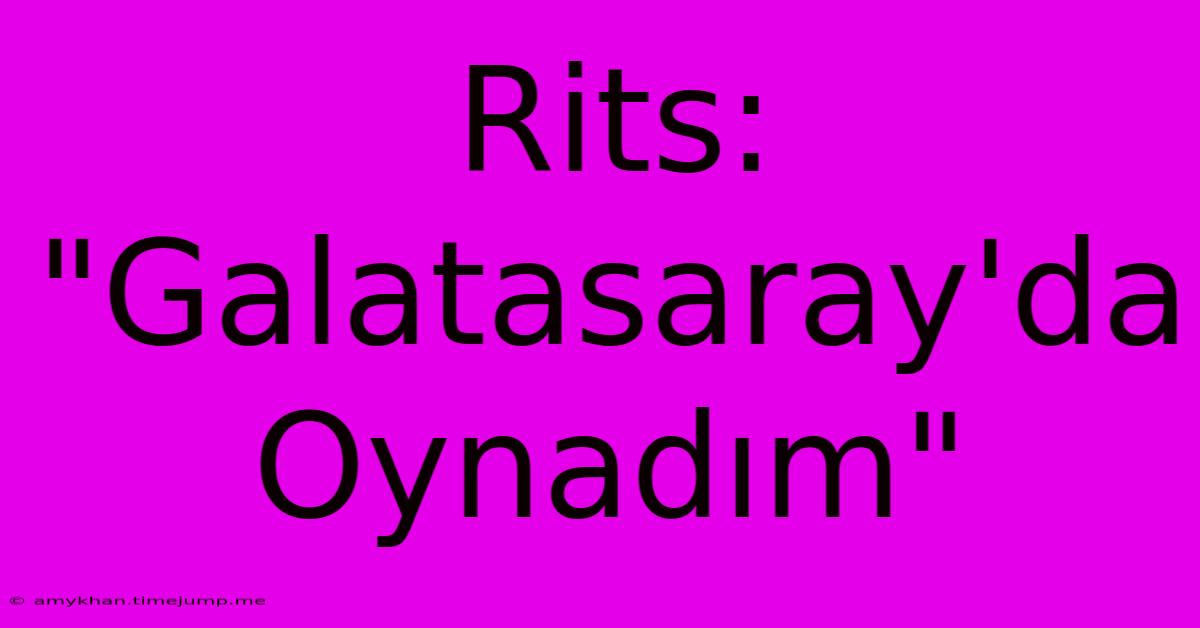 Rits:  