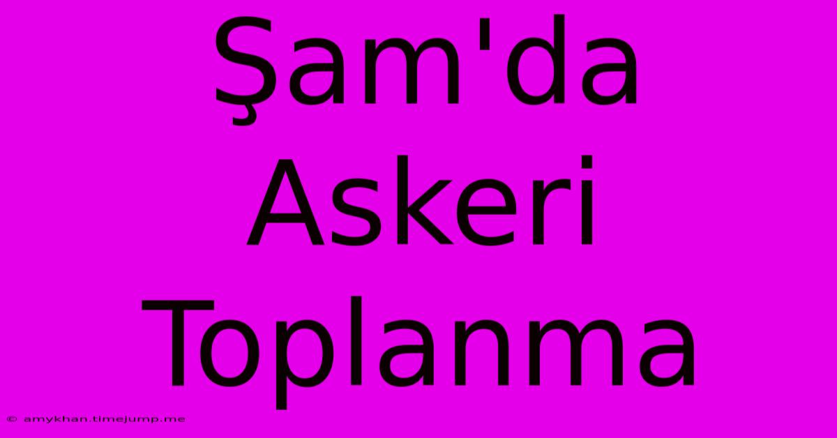 Şam'da Askeri Toplanma