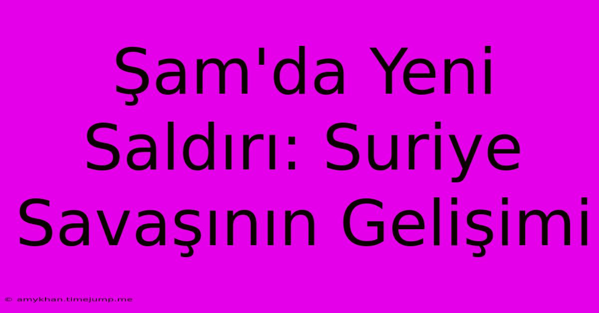 Şam'da Yeni Saldırı: Suriye Savaşının Gelişimi Şam'da Yeni Saldırı: Suriye Savaşının Gelişimi