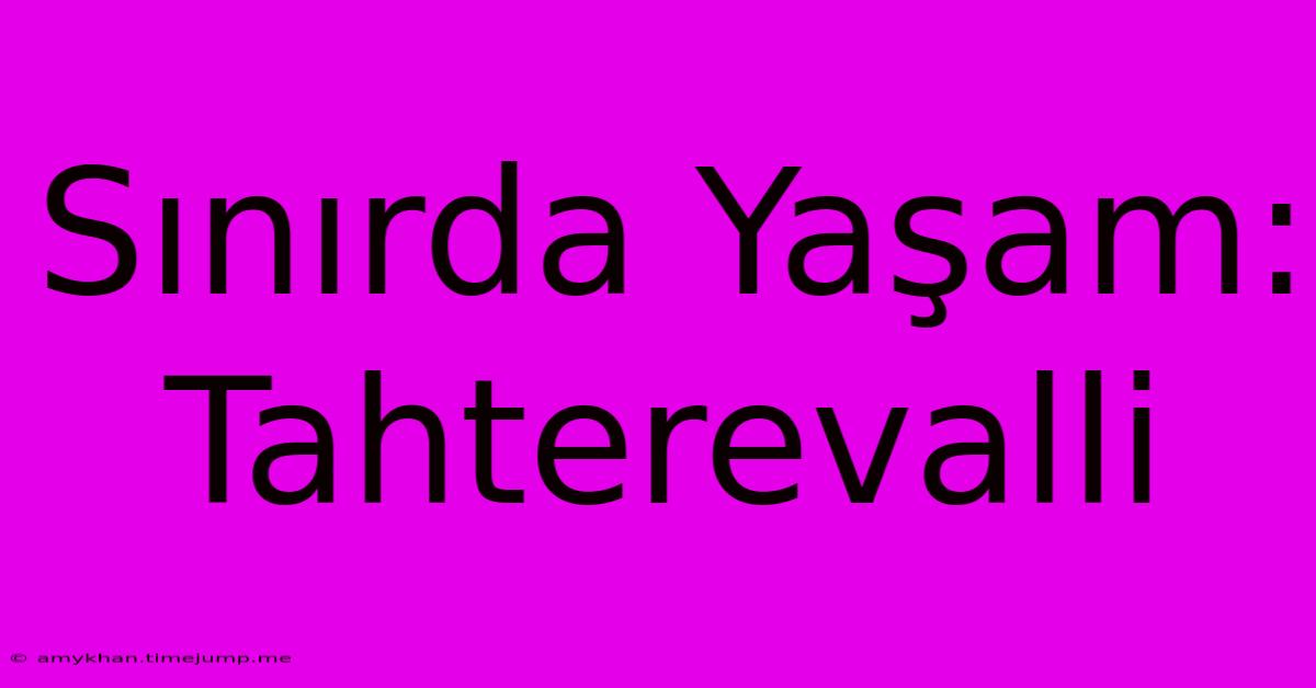 Sınırda Yaşam: Tahterevalli