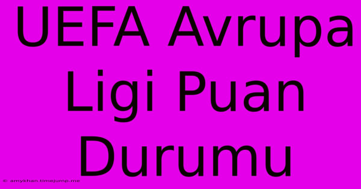 UEFA Avrupa Ligi Puan Durumu