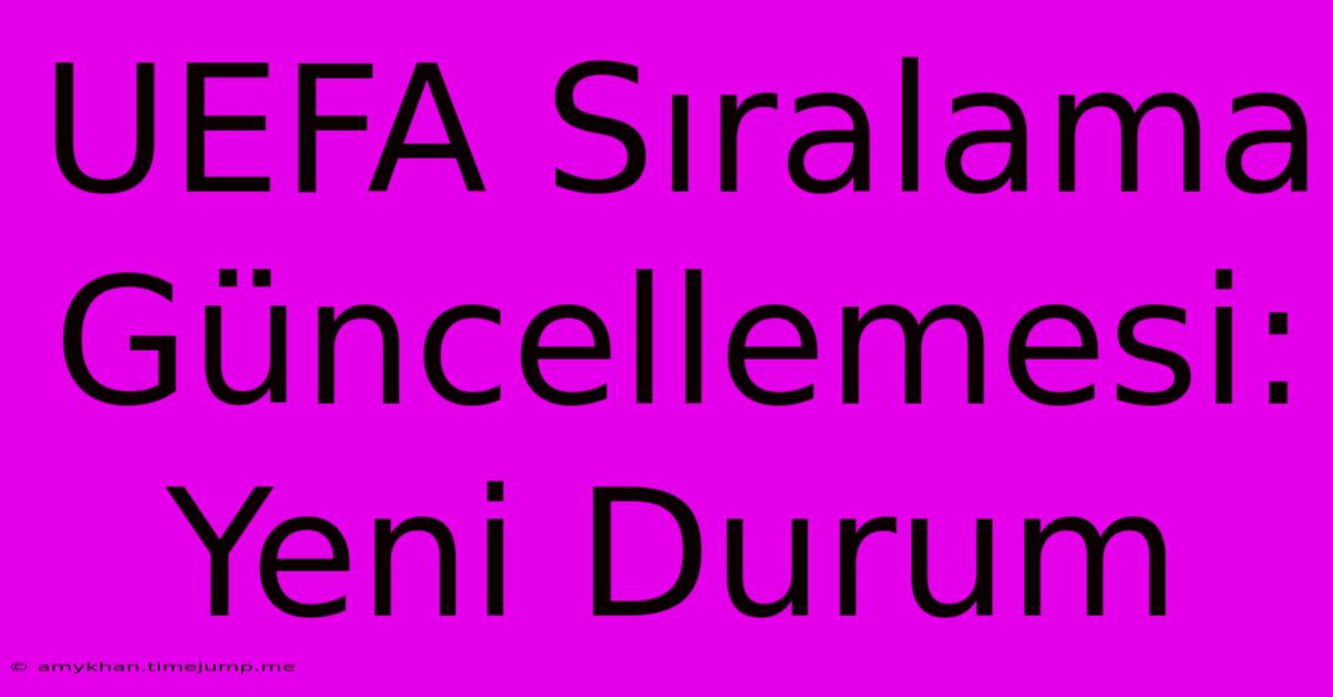 UEFA Sıralama Güncellemesi: Yeni Durum