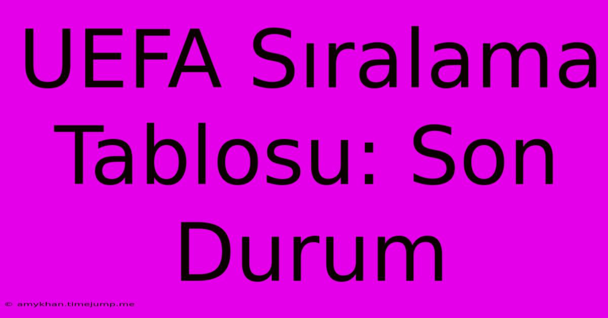 UEFA Sıralama Tablosu: Son Durum