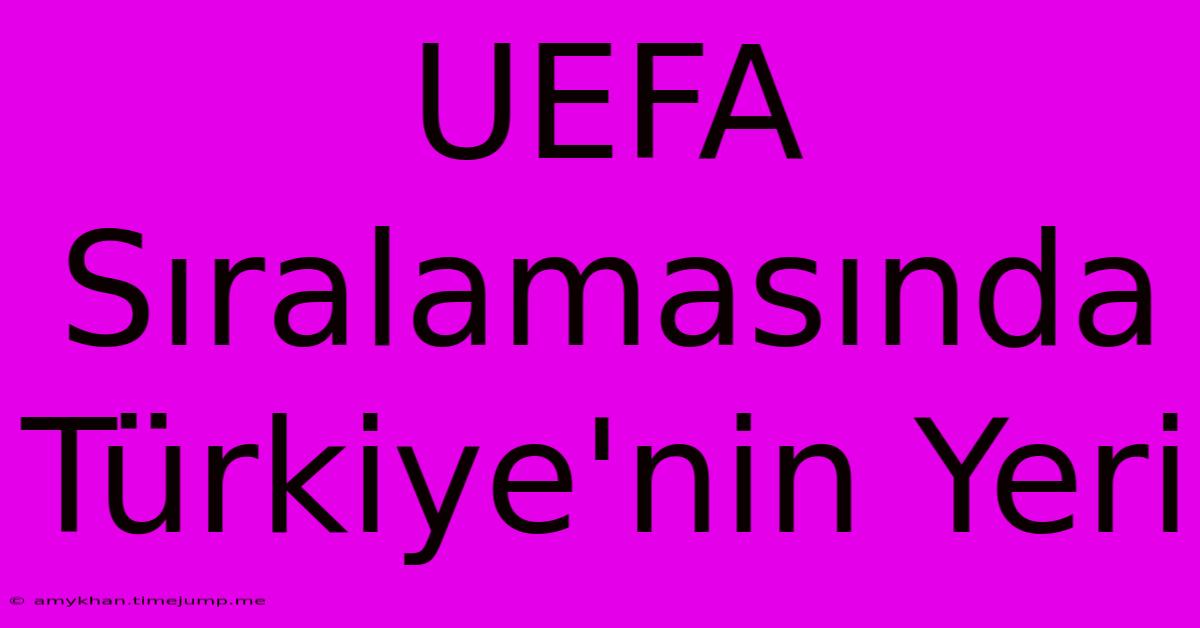 UEFA Sıralamasında Türkiye'nin Yeri