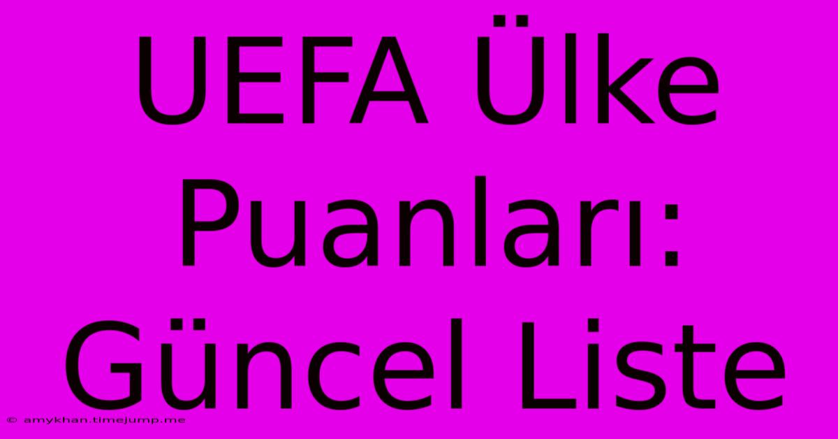 UEFA Ülke Puanları: Güncel Liste